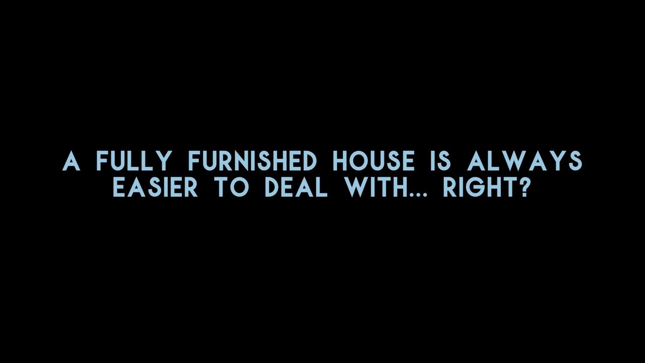 A fully furnished house is always easier to deal with... right? Movie Screenshot 2